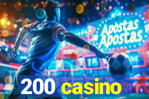 200 casino