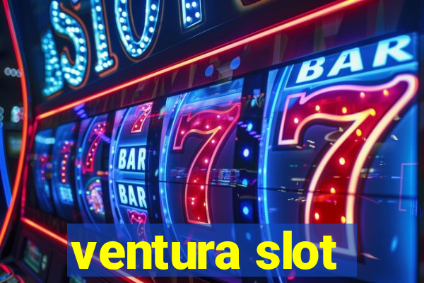 ventura slot