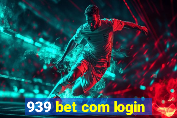 939 bet com login