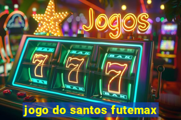 jogo do santos futemax