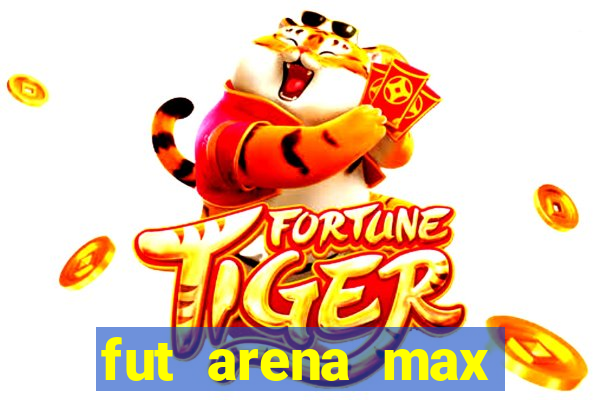 fut arena max futebol ao vivo