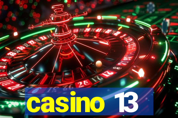 casino 13