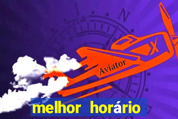 melhor horário para jogar fortune touro a noite