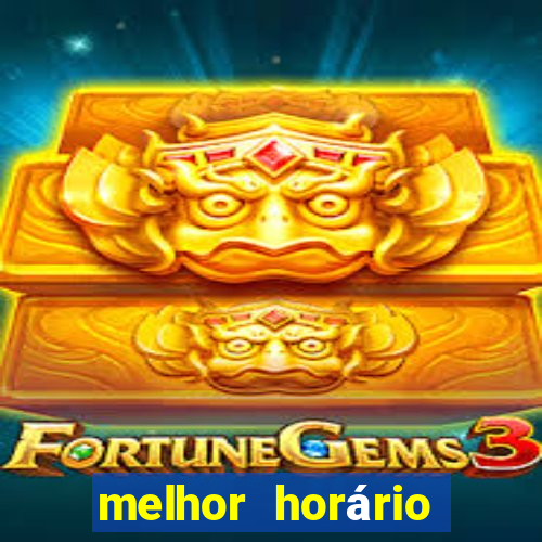 melhor horário para jogar fortune touro a noite