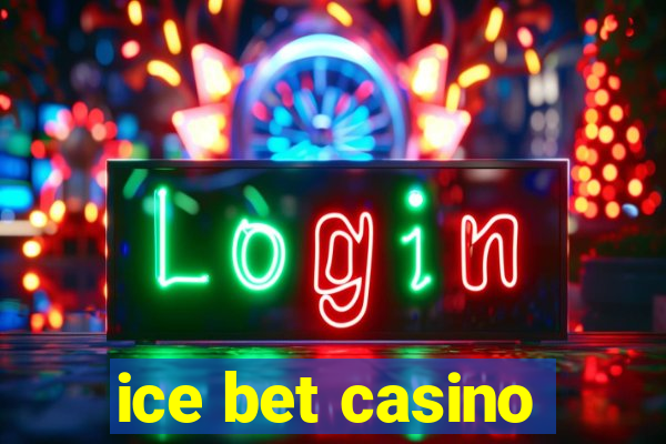 ice bet casino