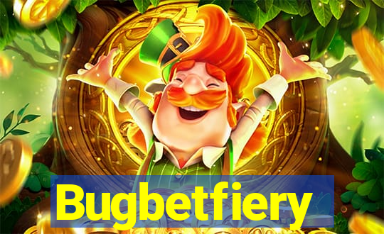 Bugbetfiery