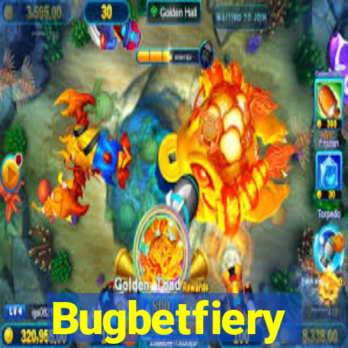 Bugbetfiery