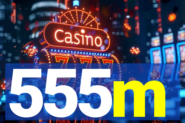 555m