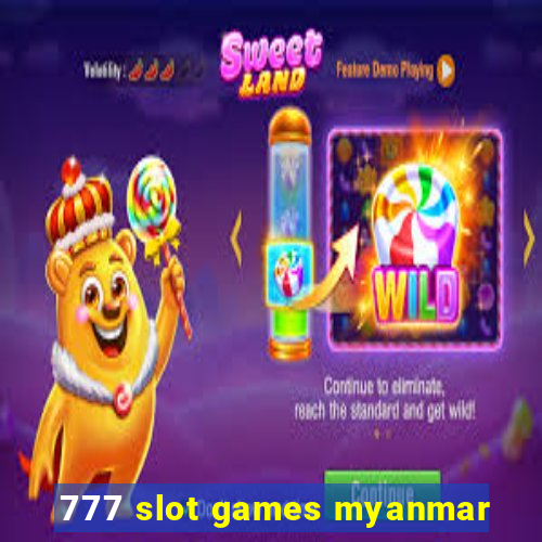 777 slot games myanmar