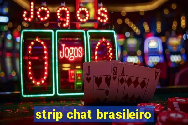 strip chat brasileiro