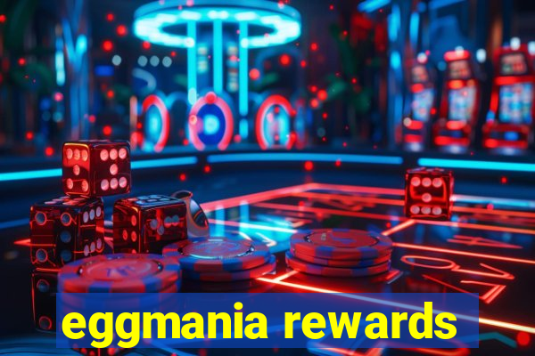 eggmania rewards