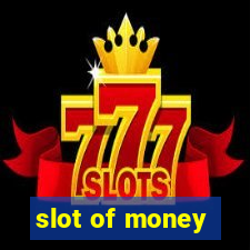 slot of money