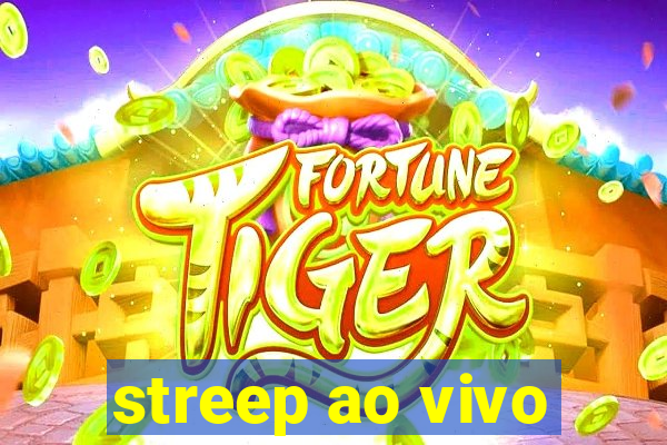 streep ao vivo