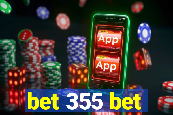 bet 355 bet