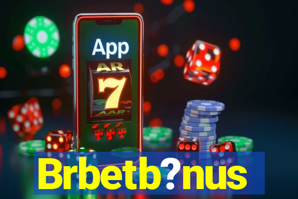 Brbetb?nus