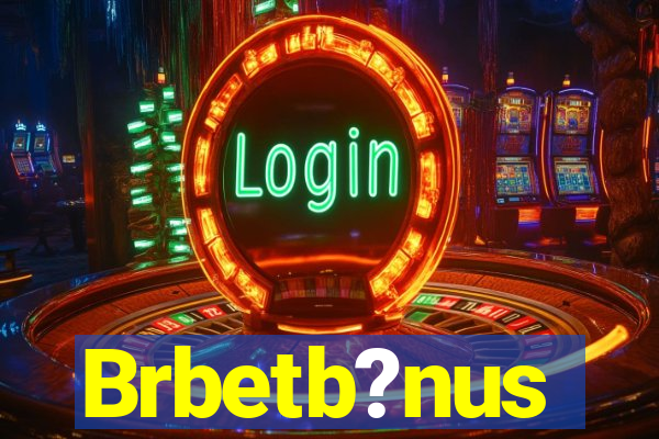 Brbetb?nus