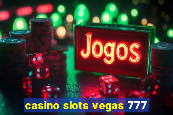 casino slots vegas 777