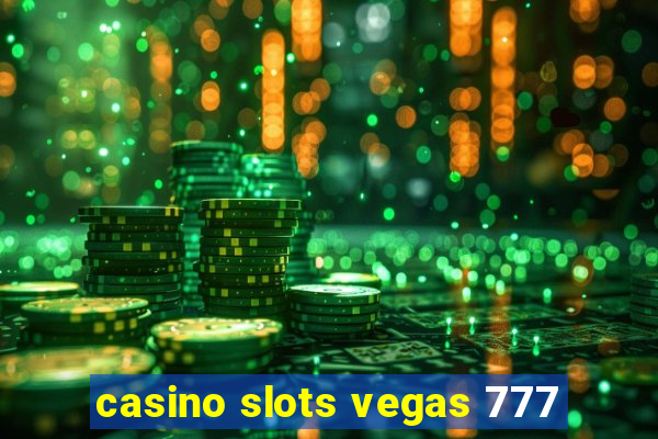 casino slots vegas 777