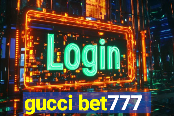 gucci bet777