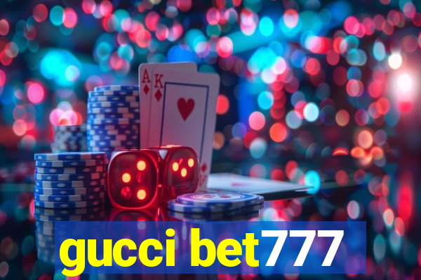 gucci bet777