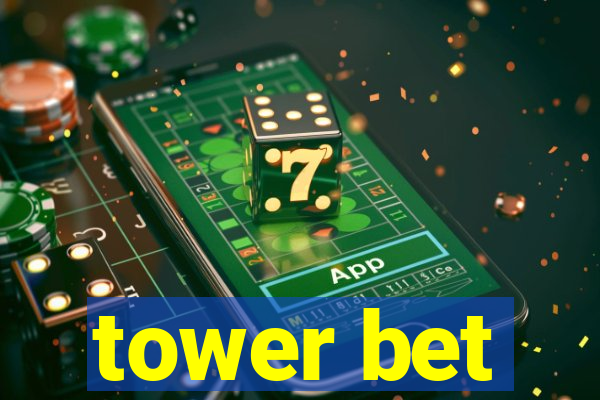 tower bet