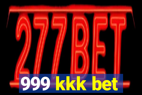 999 kkk bet