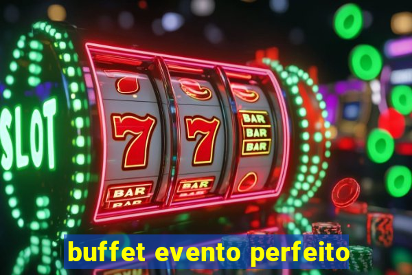 buffet evento perfeito