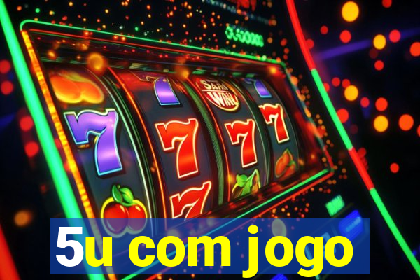 5u com jogo