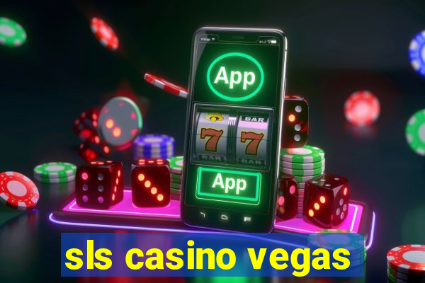 sls casino vegas