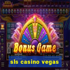 sls casino vegas