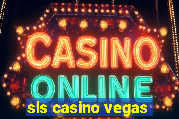 sls casino vegas