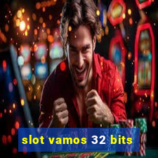 slot vamos 32 bits