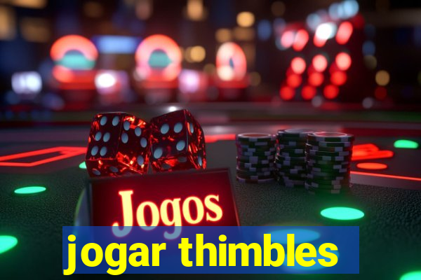 jogar thimbles