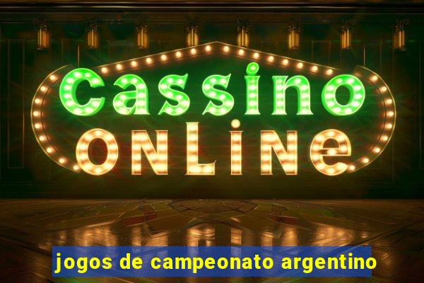 jogos de campeonato argentino