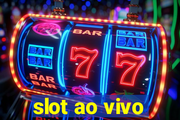 slot ao vivo