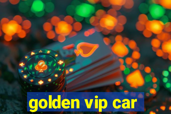 golden vip car