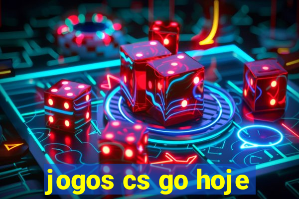 jogos cs go hoje