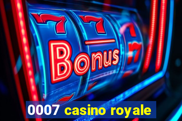 0007 casino royale