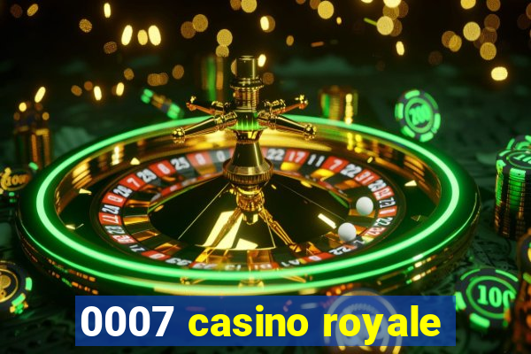 0007 casino royale