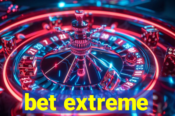 bet extreme