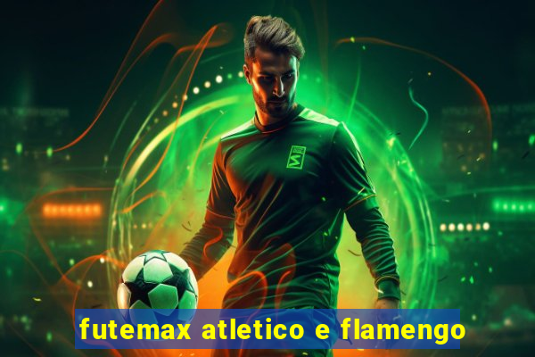 futemax atletico e flamengo