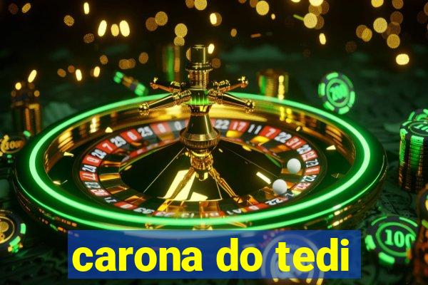 carona do tedi