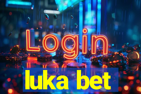 luka bet