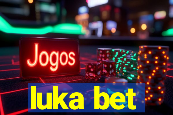 luka bet