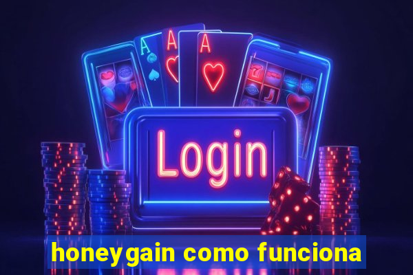 honeygain como funciona