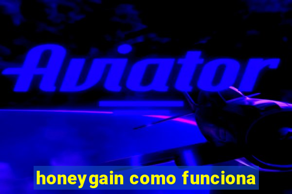 honeygain como funciona