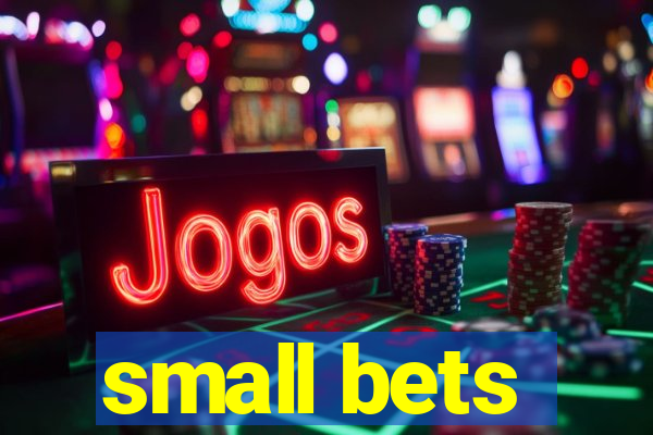 small bets