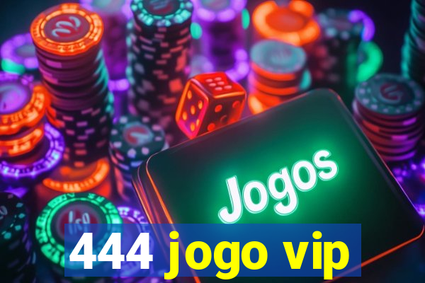 444 jogo vip