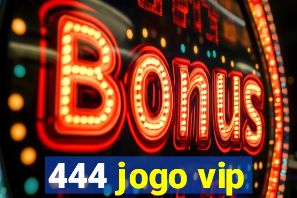 444 jogo vip