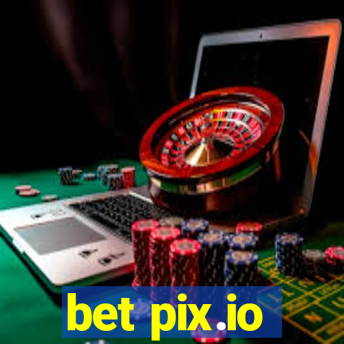 bet pix.io